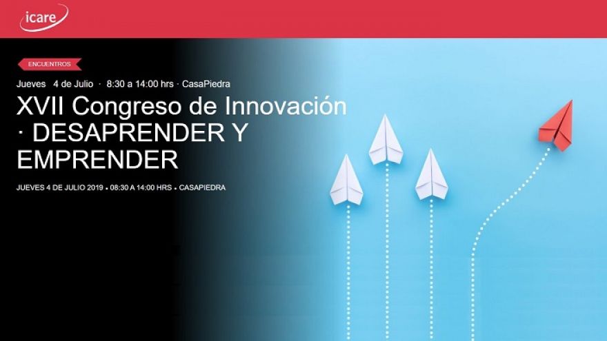SANTIAGO, CHILE: XVII Congreso de Innovación · DESAPRENDER Y EMPRENDER